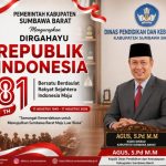 MEMPERINGATI HUT KE-81 REPUBLIK INDONESIA, PENDIDIKAN BERKUALITAS DAN BUDAYA LOKAL SEBAGAI FONDASI SUMBAWA BARAT MAJU LUAR BIASA